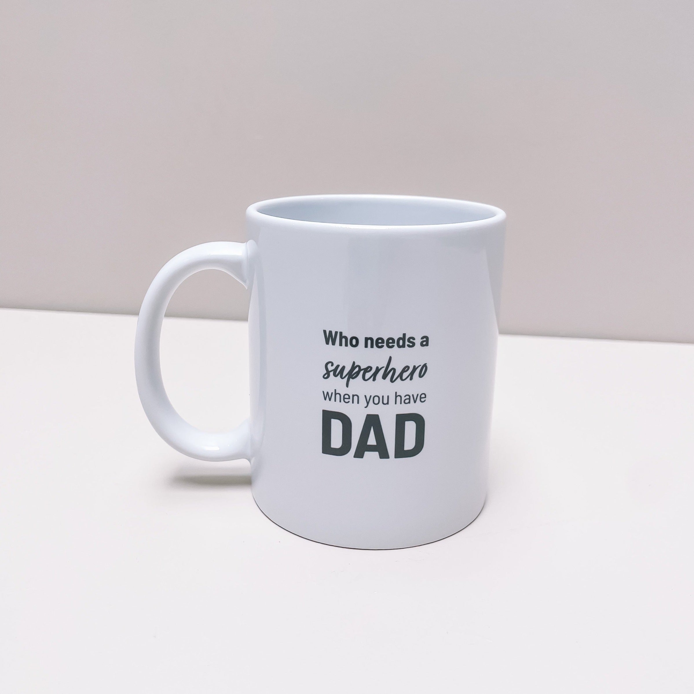 * Coffee mug 'Who needs a superhero when you have DAD'